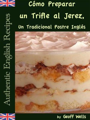 cover image of Cómo Preparar un Trifle al Jerez, Un Tradicional Postre Inglés
